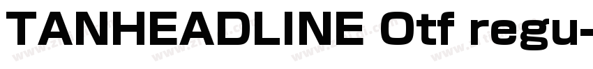 TANHEADLINE Otf regu字体转换